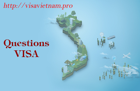 Nhưng câu hỏi thường gặp về visa